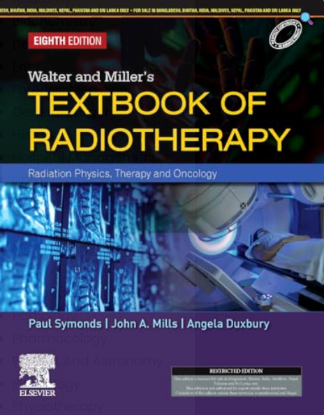 WALTER AND MILLER'S TEXTBOOK OF RADIOTHERAPY RADIATION PHYSICS THERAPY AND ONCOLOGY